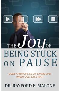Joy of Being Stuck on Pause