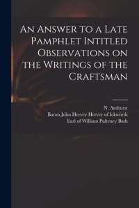 Answer to a Late Pamphlet Intitled Observations on the Writings of the Craftsman
