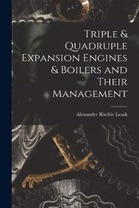 Triple & Quadruple Expansion Engines & Boilers and Their Management