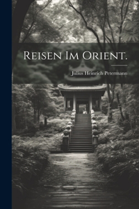 Reisen im Orient.