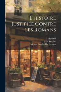 L'histoire Justifiée Contre Les Romans