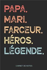 Papa. Mari. Farceur. Héros. Légende. - Carnet de Notes