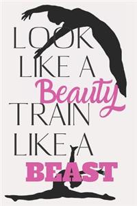 Look Like a Beauty Train Like A Beast