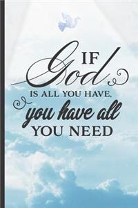 If God Is All You Have, You Have All You Need
