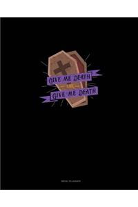 Give Me Death or Give Me Death