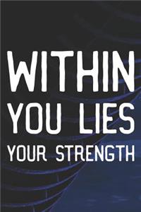 Within You Lies Your Strength