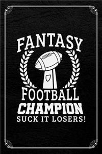Fantasy Football Champion Suck It Losers!