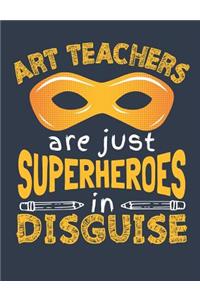 Art Teachers Are Just Superheroes In Disguise
