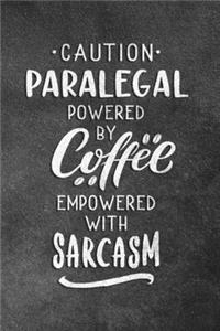 Caution Paralegal Powered By Coffee Empowered With Sarcasm