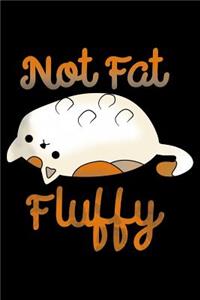 Not Fat, Fluffy