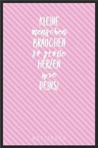 Kleine Menschen Brauchen So Große Herzen Wie Deins