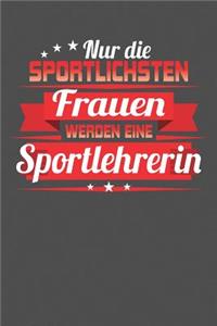 Nur die sportlichsten Frauen werden eine Sportlehrerin