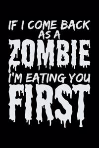 If I Come Back As Zombie I'm Eating You First