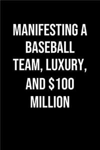 Manifesting A Baseball Team Luxury And 100 Million