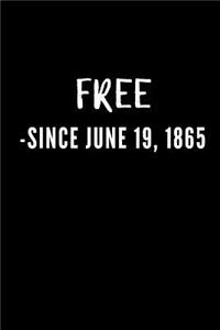 Free -Since June 19, 1985