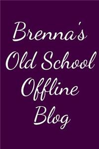 Brenna's Old School Offline Blog