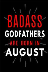 Badass Godfathers Are Born In August