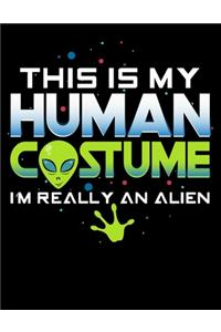 This Is My Human Costume I'm Really An Alien