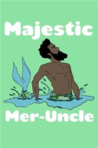 Majestic Meruncle