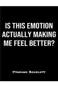 Is This Emotion Actually Making Me Feel Better?
