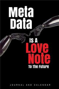 Meta Data Is a Love Note to the Future