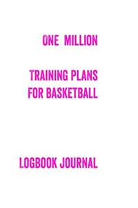 One Million Training Plans for Basketball Logbook Journal