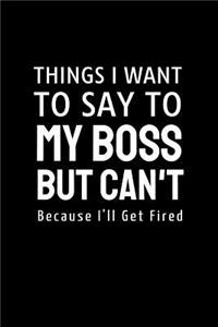 Things I Want to Say to My Boss But Can't - Because I'll Get Fired