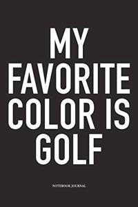 My Favorite Color Is Golf
