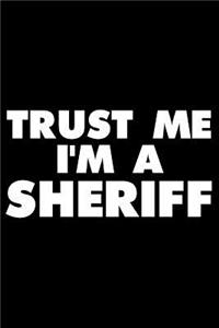 Trust Me I'm a Sheriff