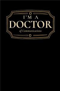 I'm a Doctor of Communications
