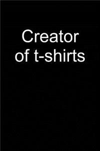 Creator of T-Shirts