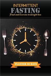 Intermittent Fasting Food and Exercise to Weight loss