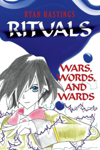 Rituals: Wars, Words, and Wards, Volume 3