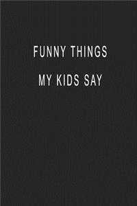 Funny Things My Kids Say