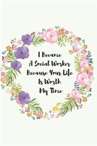 I Became A Social Worker Because Your Life Is Worth My Time