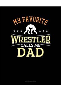 My Favorite Wrestler Calls Me Dad