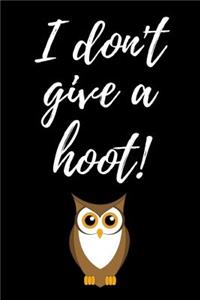 I Don't Give A Hoot!