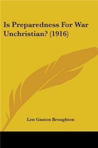 Is Preparedness For War Unchristian? (1916)