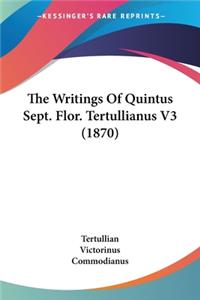 Writings Of Quintus Sept. Flor. Tertullianus V3 (1870)