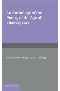 An Anthology of the Poetry of the Age of Shakespeare