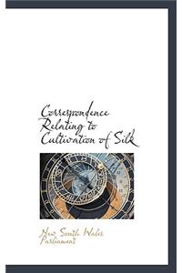 Correspondence Relating to Cultivation of Silk