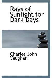 Rays of Sunlight for Dark Days