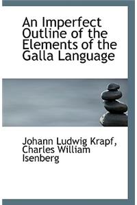 An Imperfect Outline of the Elements of the Galla Language