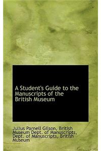 Student's Guide to the Manuscripts of the British Museum