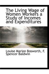 The Living Wage of Women Workers a Study of Incomes and Expenditures