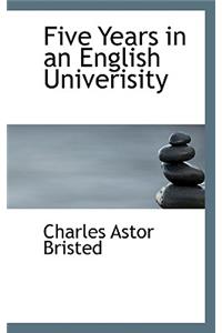 Five Years in an English Univerisity