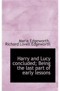 Harry and Lucy Concluded; Being the Last Part of Early Lessons