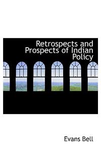 Retrospects and Prospects of Indian Policy