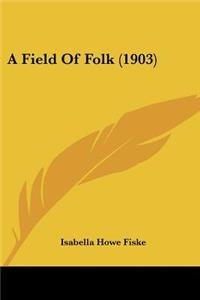 Field Of Folk (1903)