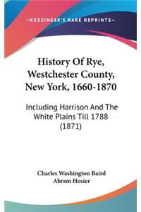 History Of Rye, Westchester County, New York, 1660-1870